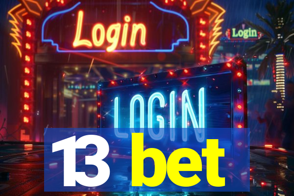 13 bet